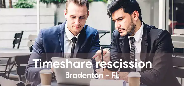 Timeshare rescission Bradenton - FL