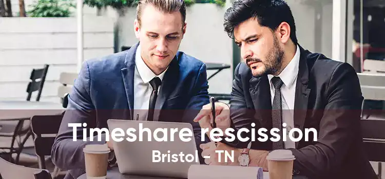 Timeshare rescission Bristol - TN