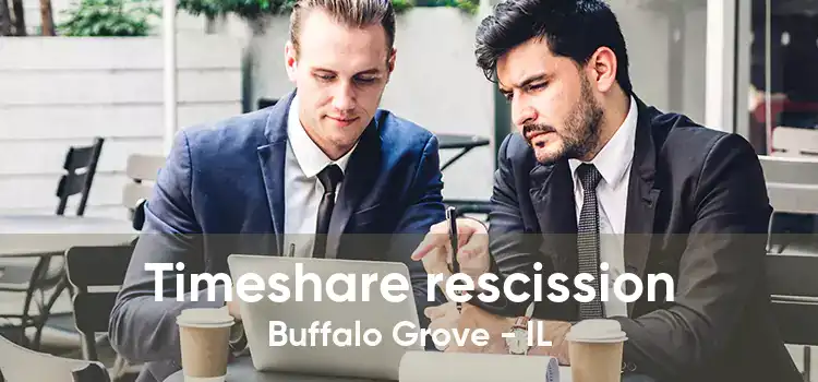 Timeshare rescission Buffalo Grove - IL