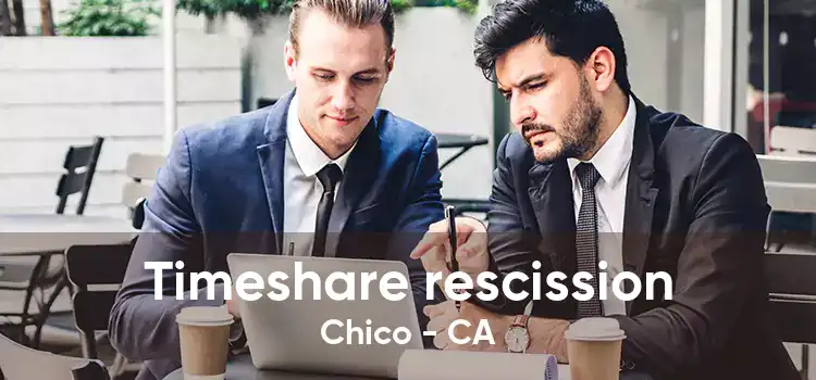 Timeshare rescission Chico - CA