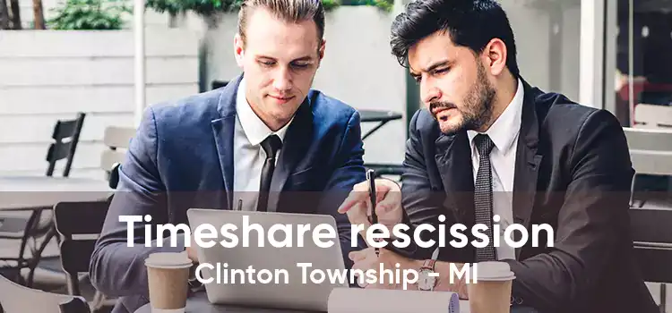 Timeshare rescission Clinton Township - MI