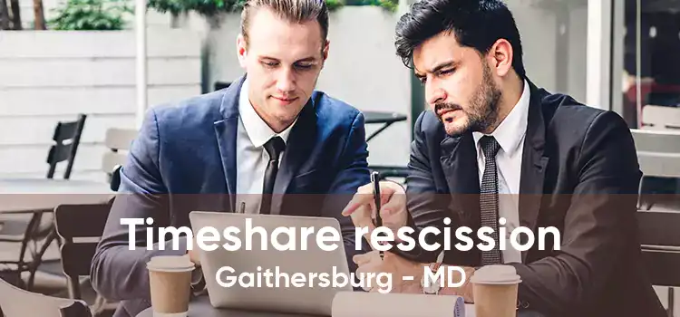 Timeshare rescission Gaithersburg - MD