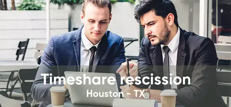 Timeshare rescission Houston - TX