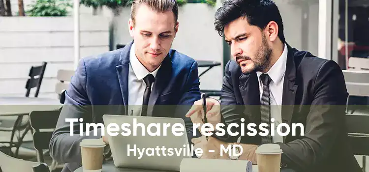 Timeshare rescission Hyattsville - MD