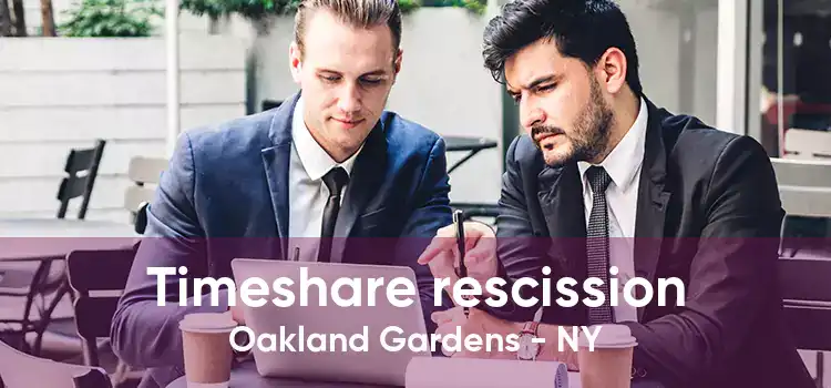 Timeshare rescission Oakland Gardens - NY