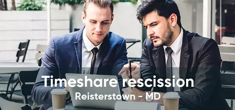 Timeshare rescission Reisterstown - MD