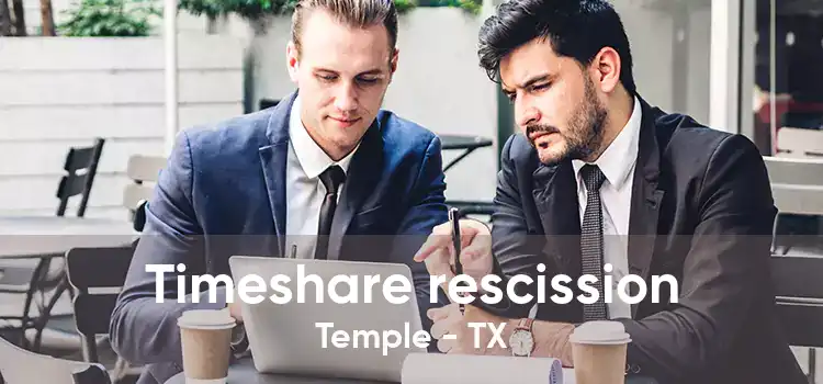 Timeshare rescission Temple - TX