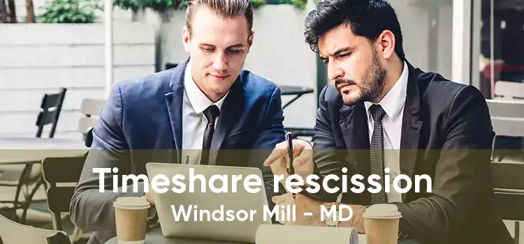 Timeshare rescission Windsor Mill - MD