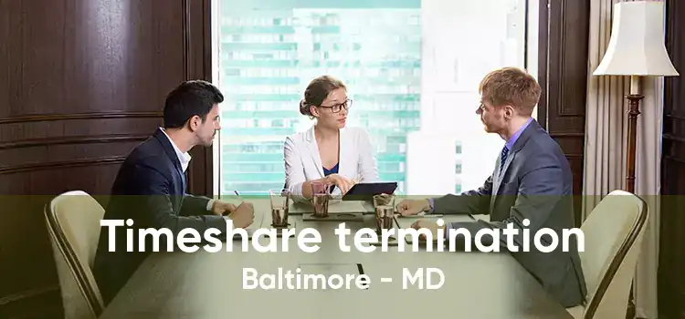 Timeshare termination Baltimore - MD