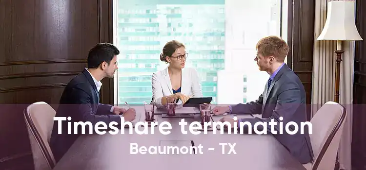 Timeshare termination Beaumont - TX