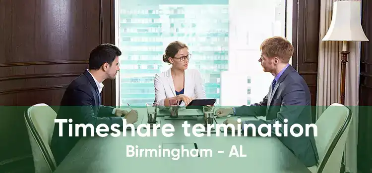 Timeshare termination Birmingham - AL