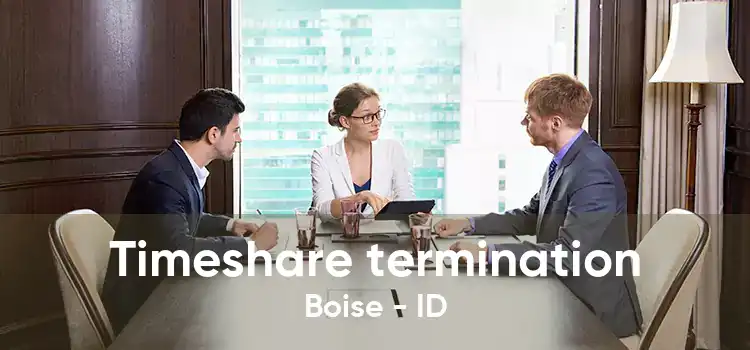 Timeshare termination Boise - ID