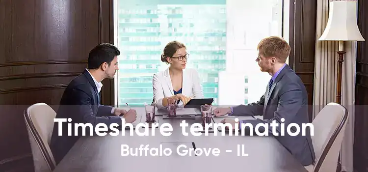 Timeshare termination Buffalo Grove - IL