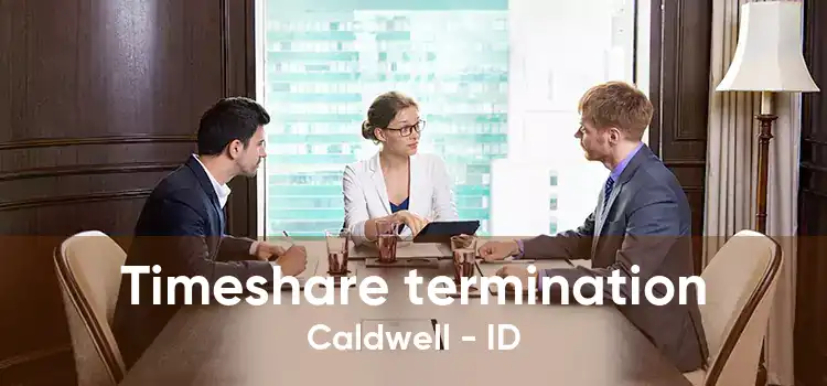 Timeshare termination Caldwell - ID