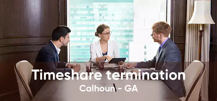 Timeshare termination Calhoun - GA