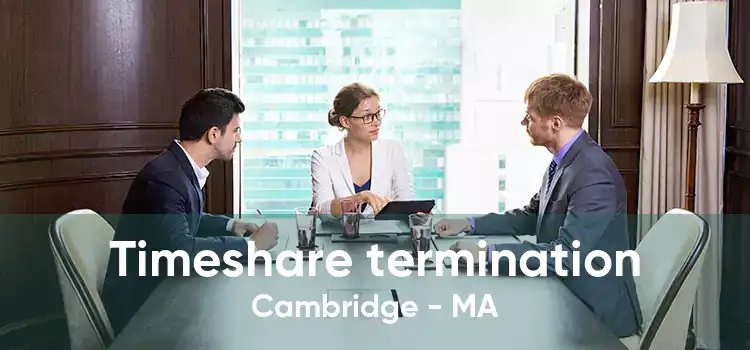 Timeshare termination Cambridge - MA