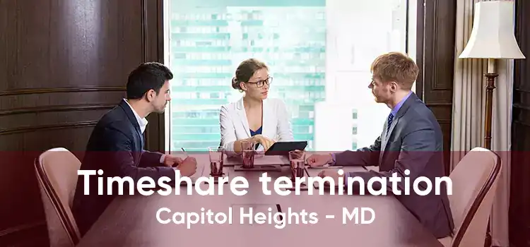 Timeshare termination Capitol Heights - MD