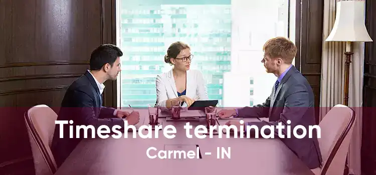 Timeshare termination Carmel - IN