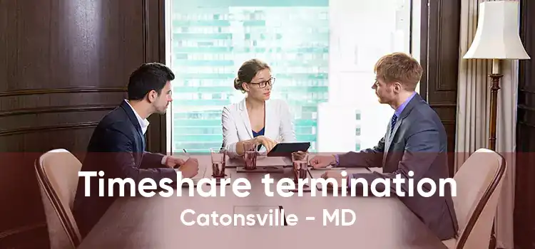 Timeshare termination Catonsville - MD