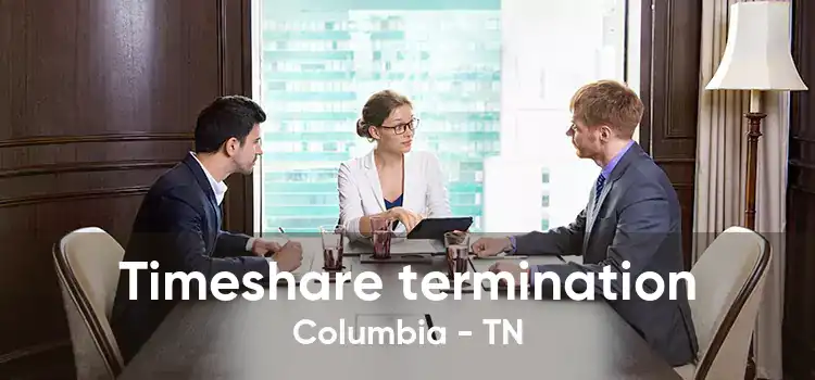 Timeshare termination Columbia - TN