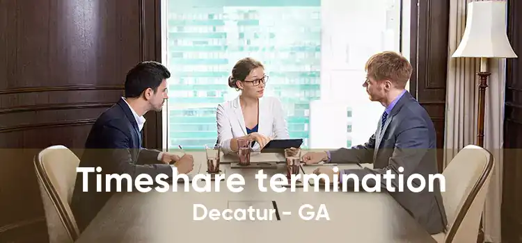 Timeshare termination Decatur - GA