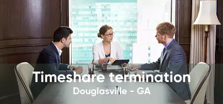 Timeshare termination Douglasville - GA