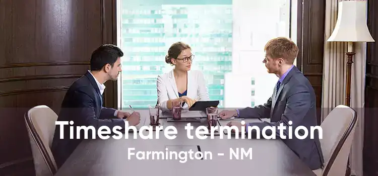 Timeshare termination Farmington - NM