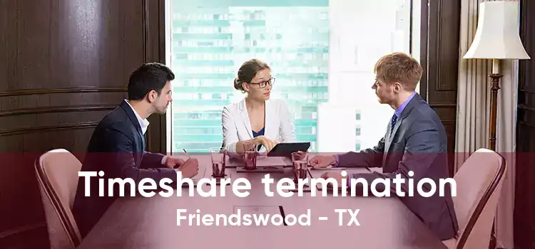 Timeshare termination Friendswood - TX