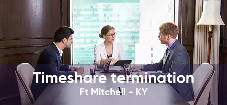 Timeshare termination Ft Mitchell - KY