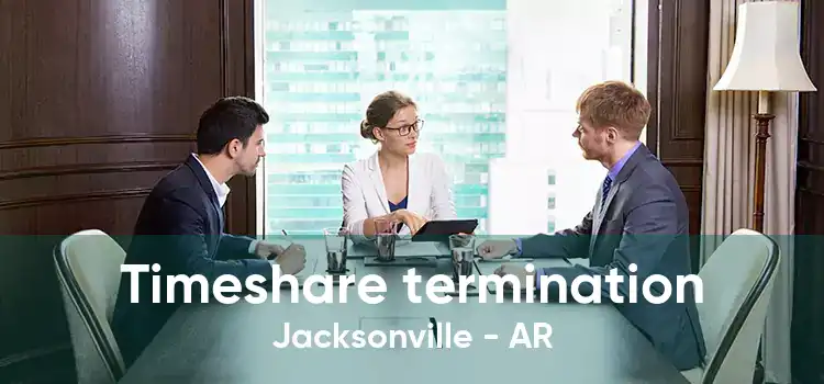 Timeshare termination Jacksonville - AR