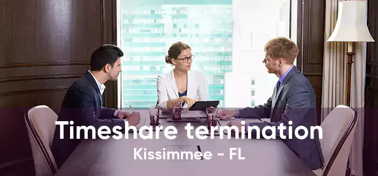 Timeshare termination Kissimmee - FL