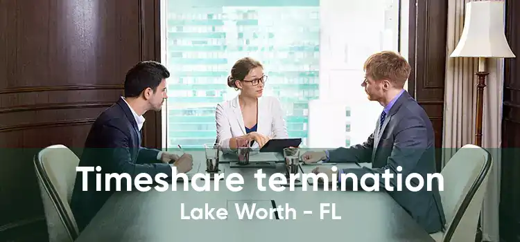 Timeshare termination Lake Worth - FL