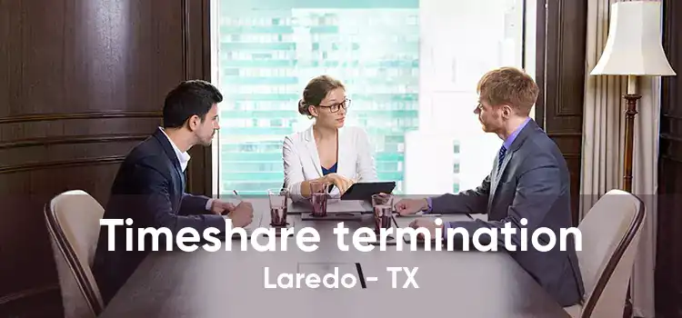 Timeshare termination Laredo - TX