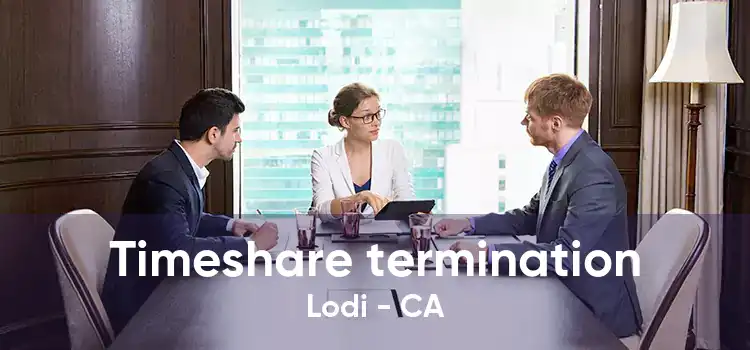 Timeshare termination Lodi - CA