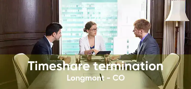 Timeshare termination Longmont - CO