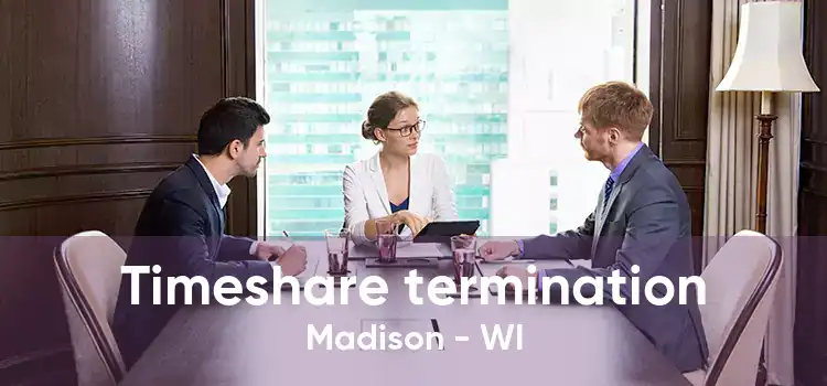 Timeshare termination Madison - WI