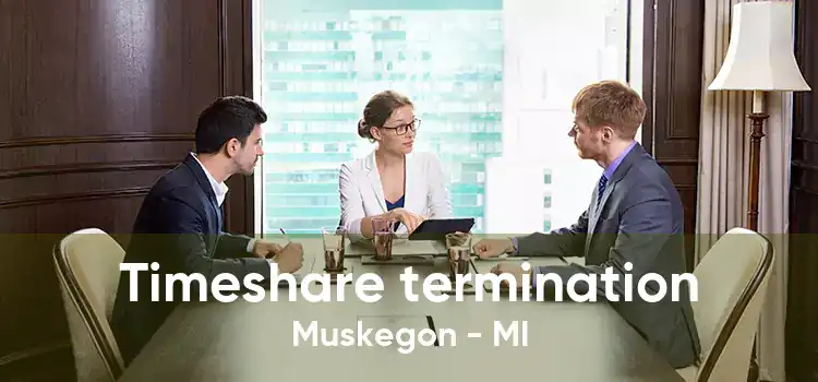 Timeshare termination Muskegon - MI