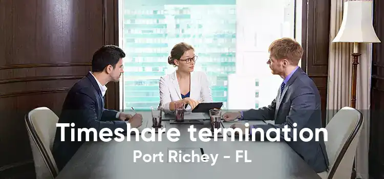 Timeshare termination Port Richey - FL