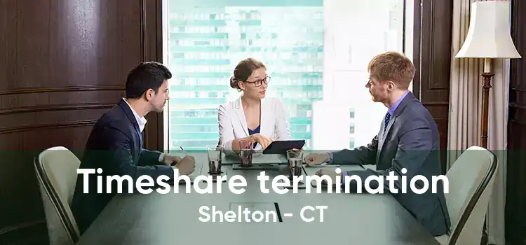 Timeshare termination Shelton - CT