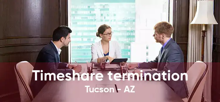 Timeshare termination Tucson - AZ