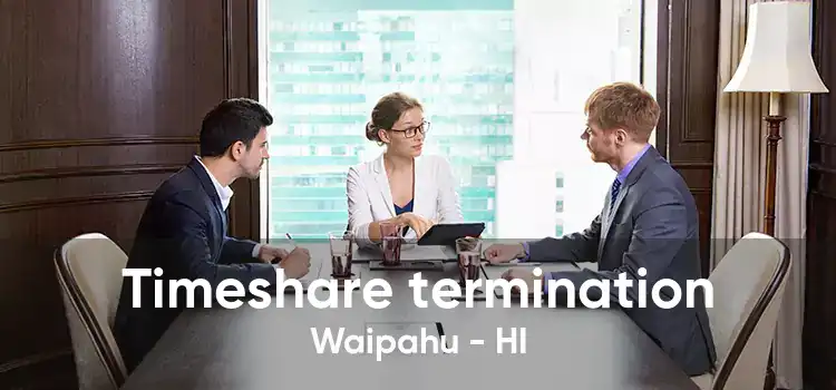 Timeshare termination Waipahu - HI