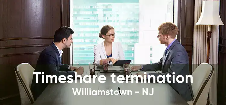 Timeshare termination Williamstown - NJ