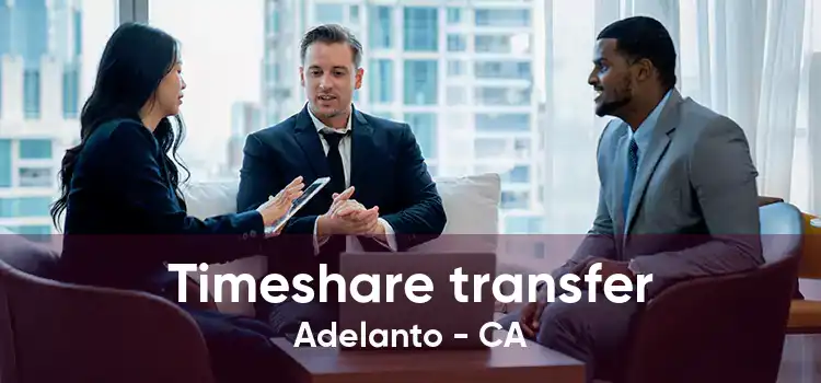 Timeshare transfer Adelanto - CA