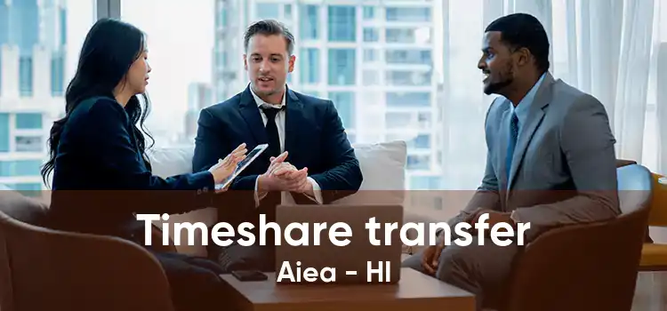 Timeshare transfer Aiea - HI