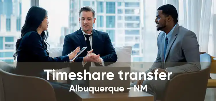 Timeshare transfer Albuquerque - NM