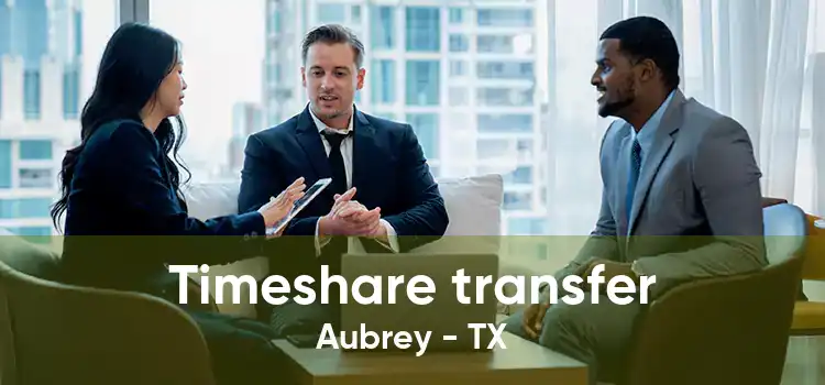 Timeshare transfer Aubrey - TX