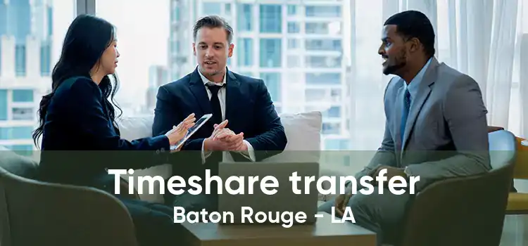 Timeshare transfer Baton Rouge - LA