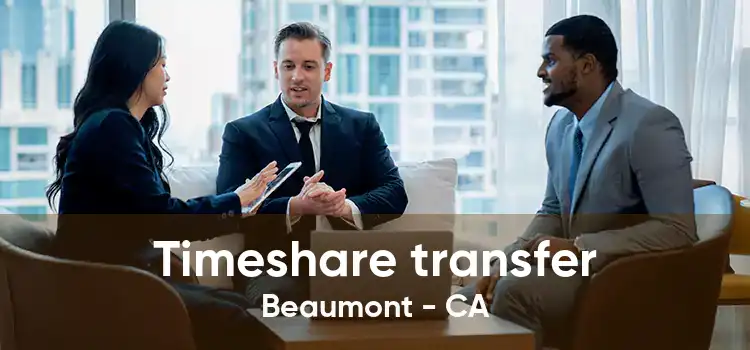 Timeshare transfer Beaumont - CA