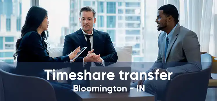 Timeshare transfer Bloomington - IN