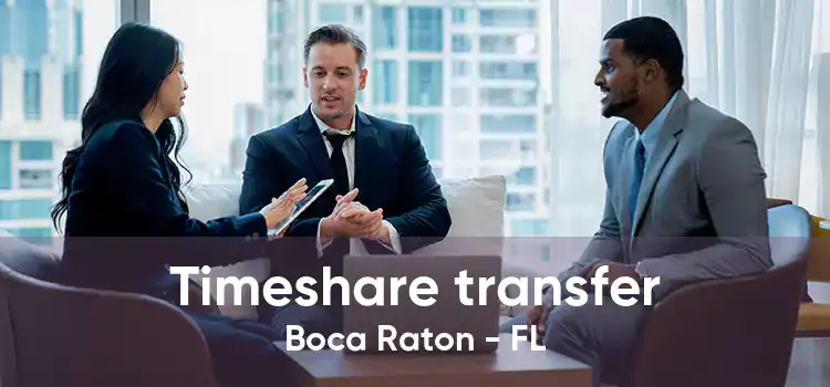 Timeshare transfer Boca Raton - FL